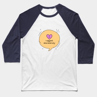 I Support Neurodiversity Baseball T-Shirt